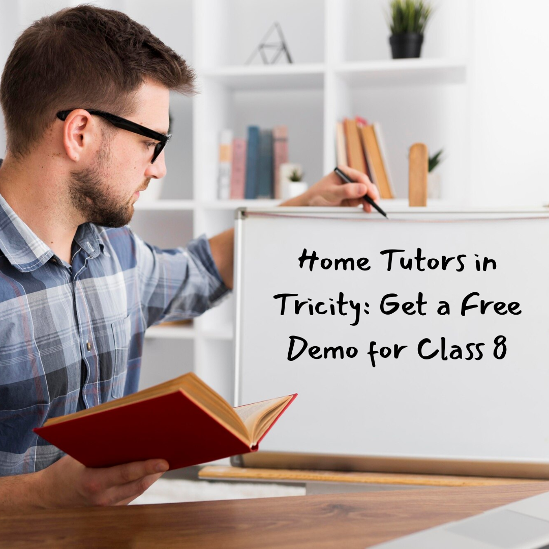 Home Tutors in Tricity: Get a Free Demo for Class 8