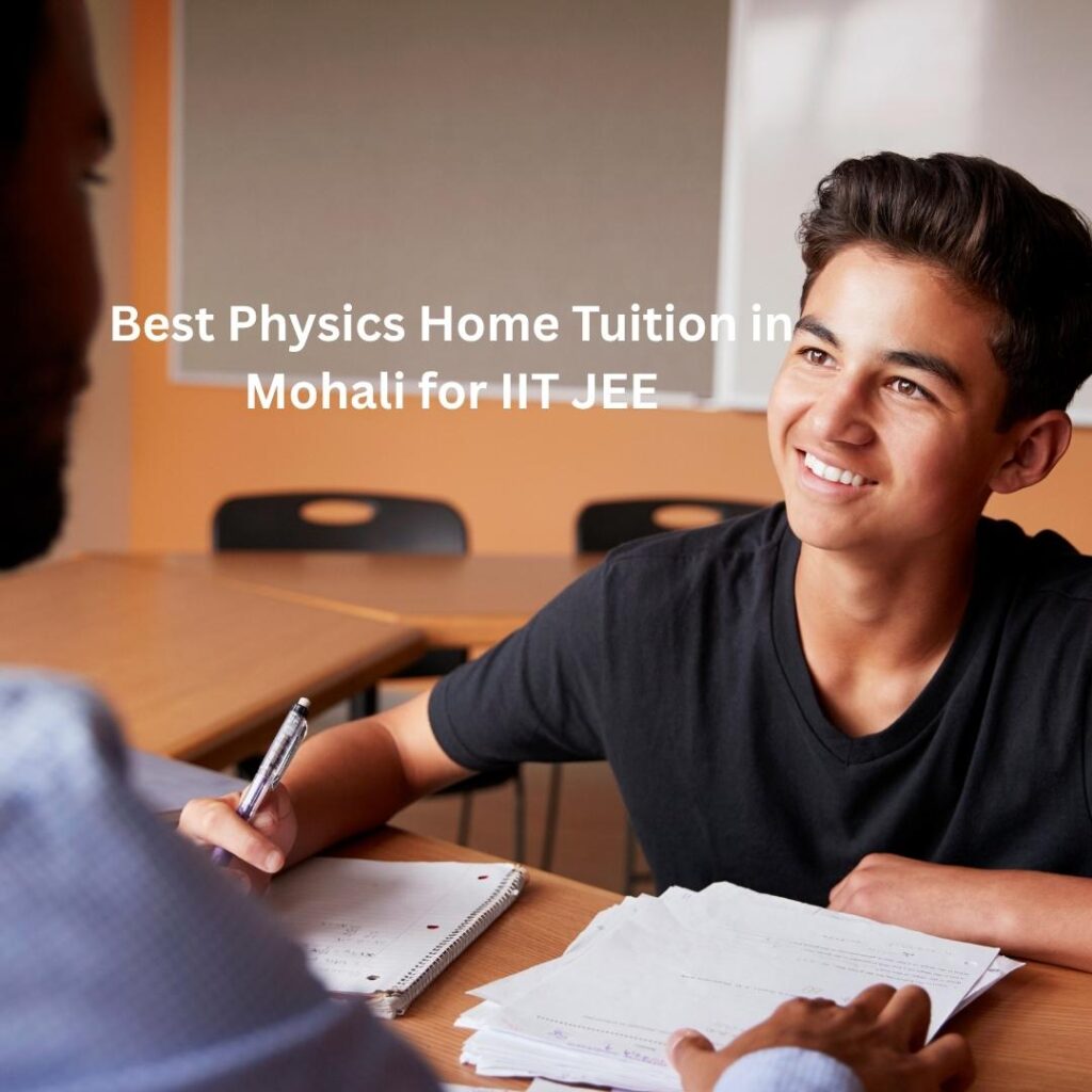 Best Physics Home Tuition in Mohali for IIT JEE