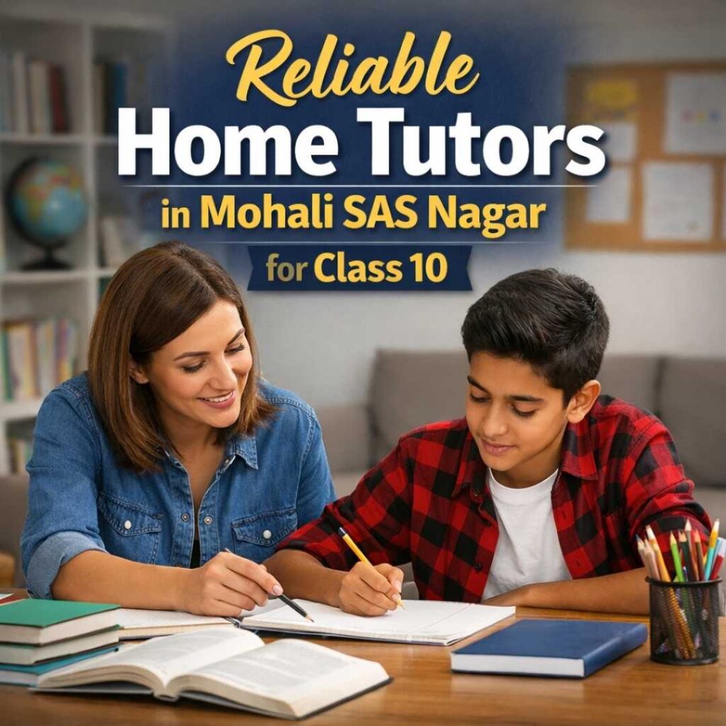 Reliable Home Tutors in Mohali SAS Nagar for Class 10