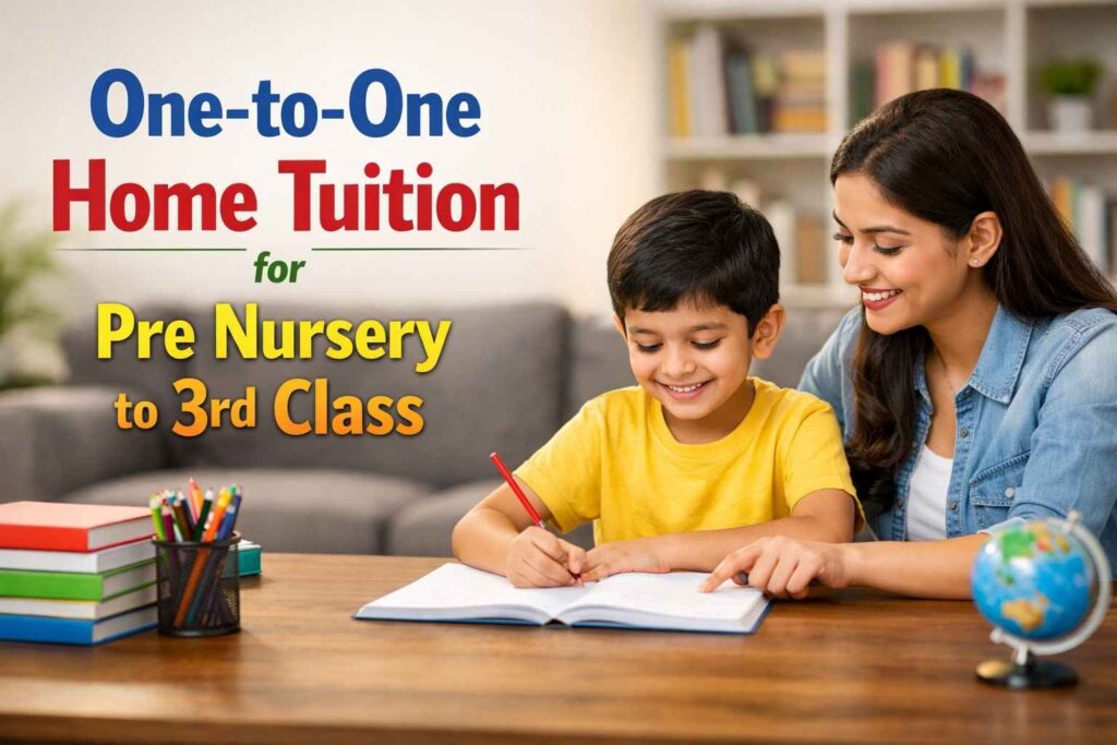 Home Tuition for Pre Nursery to 3rd Class